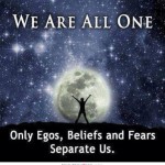 we-are-all-one-only-egos-beliefs-and-fears-separate-us-quote-1